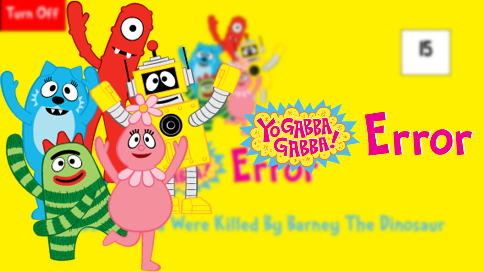 Yo Gabba Gabba Error