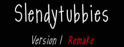 Slendytubbies: V1 Remake