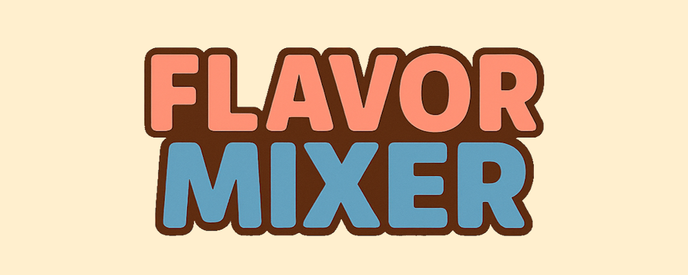 Flavor Mixer