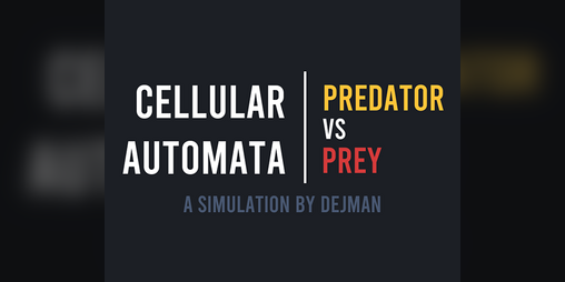 Cover image for Cellular Automata - Predator vs Prey