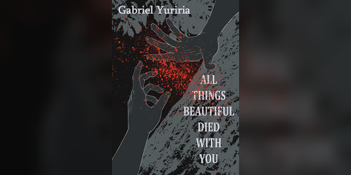 Cover image for All Things Beautiful Died With You