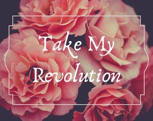 Take My Revolution (BETA)  
