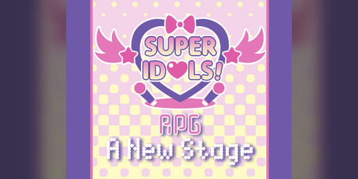 Cover image for SuperIdols! RPG: A New Stage