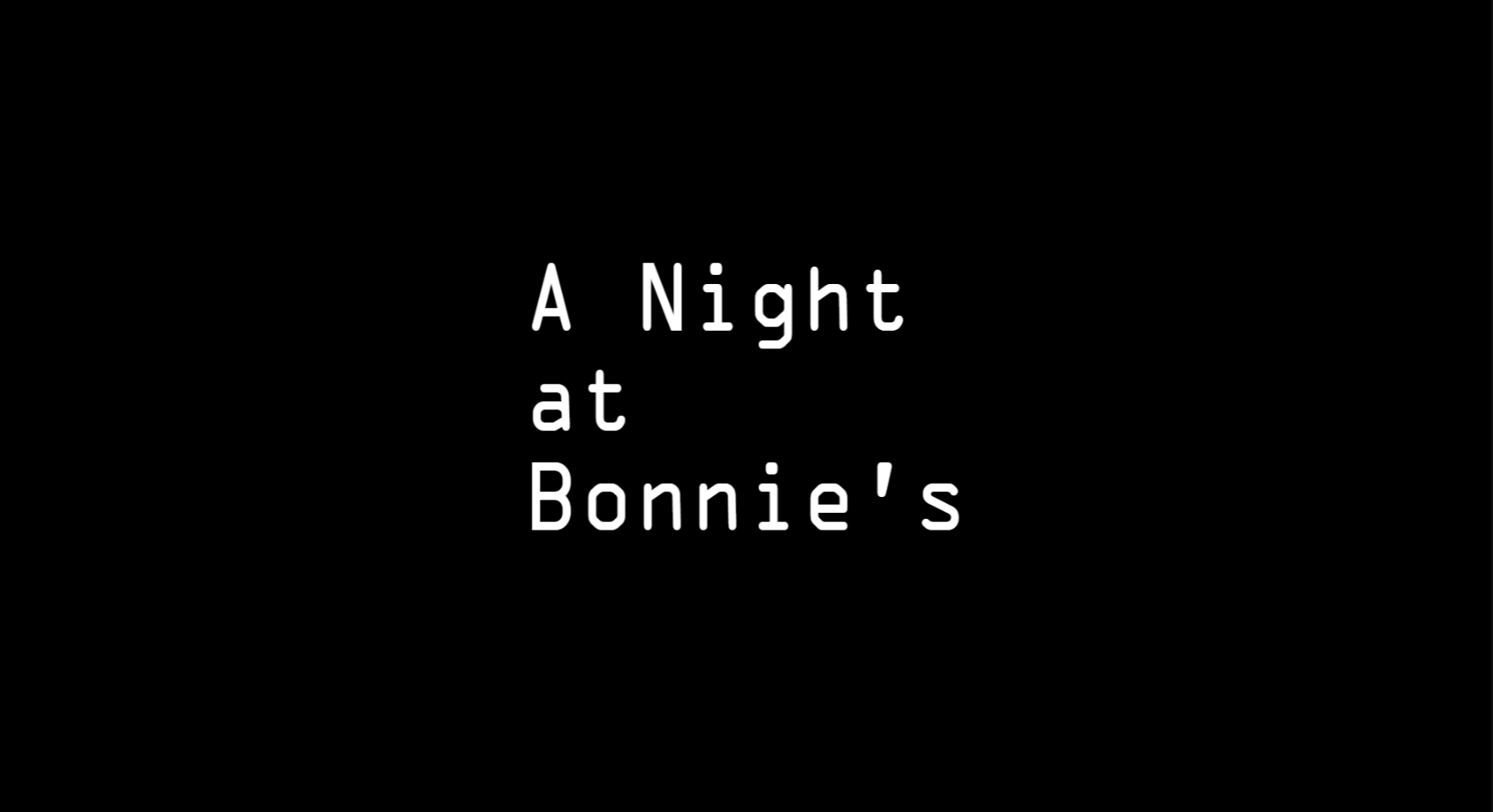 A Night at Bonnie's