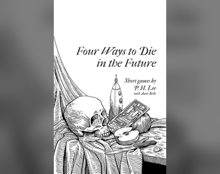 Four Ways to Die in the Future   - Four short science fiction games about death 
