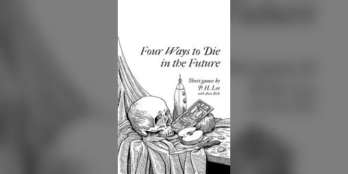 Cover image for Four Ways to Die in the Future