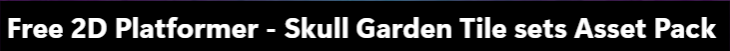 Free 2D Platformer - Skull Garden Tilesets Asset Pack
