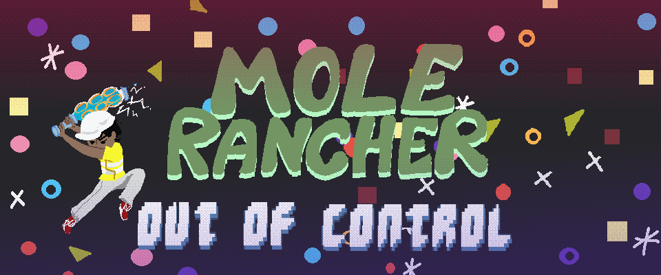 Mole Rancher: Out of Control
