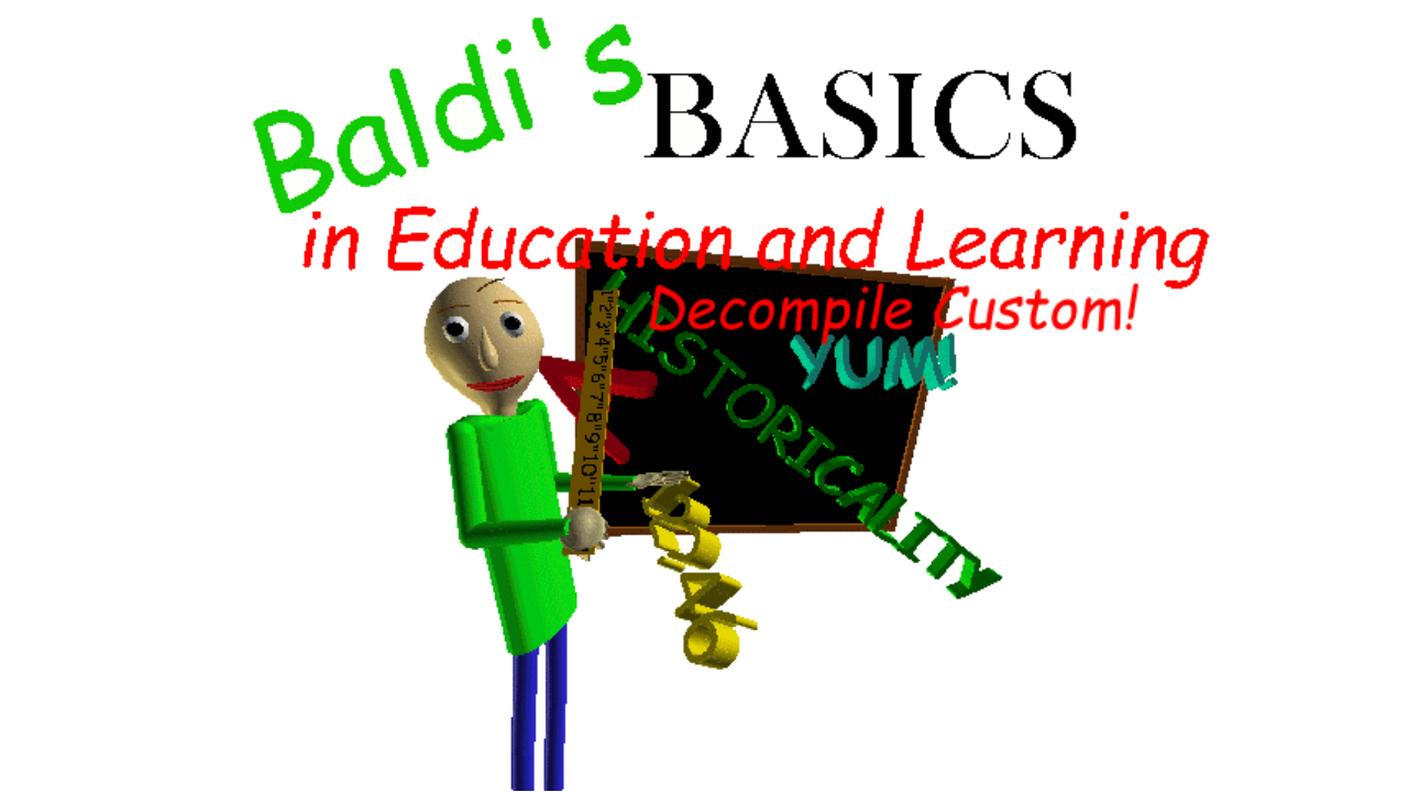 Baldi's Basics In Education and Learning Decompile Custom (W.I.P)