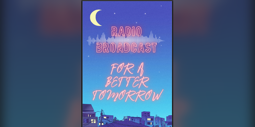 Cover image for Radio Broadcast for a Better Tomorrow