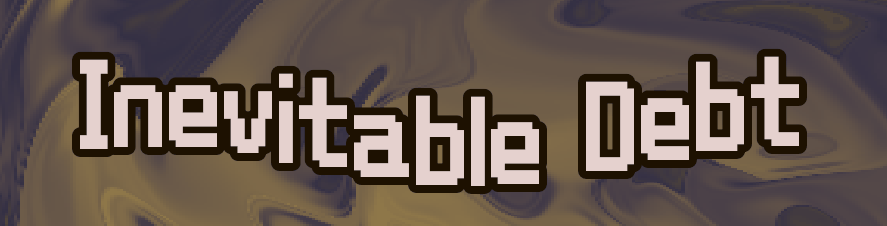 Inevitable Debt