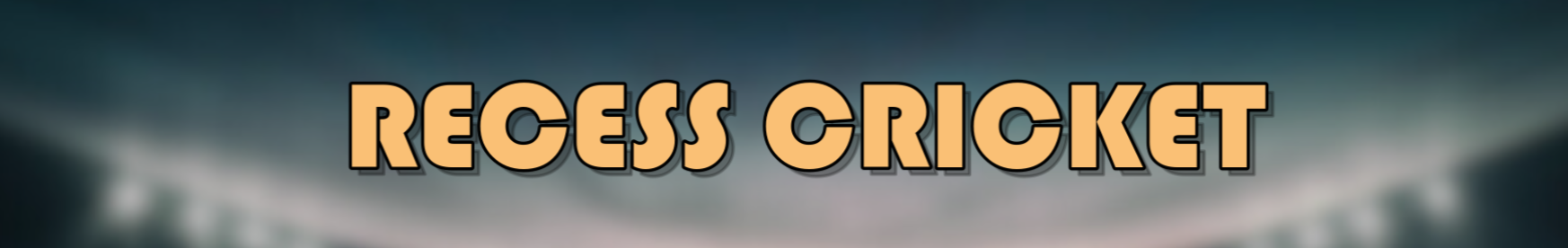 Recess Cricket