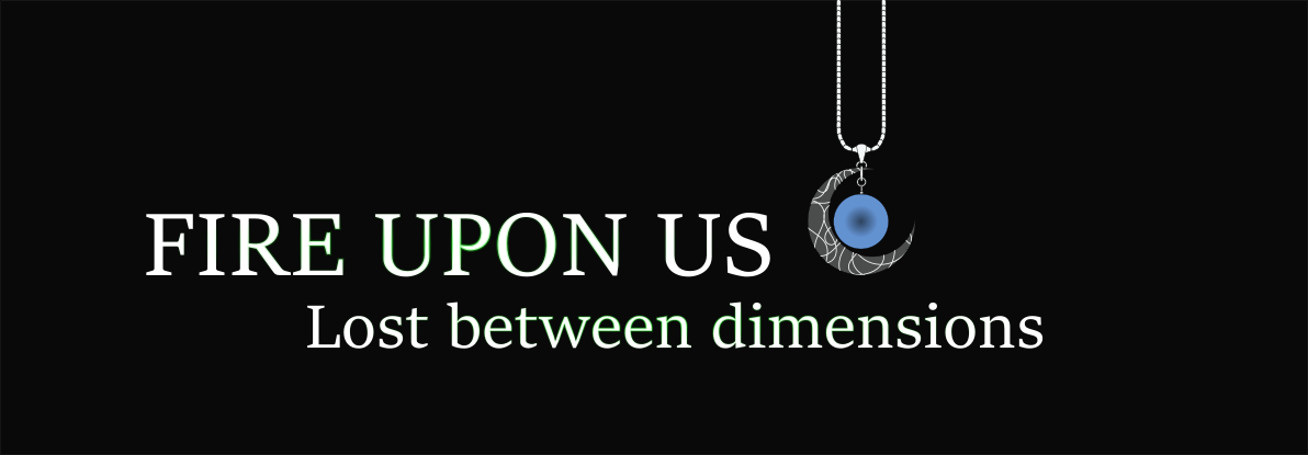 Fire Upon Us - Lost between dimensions