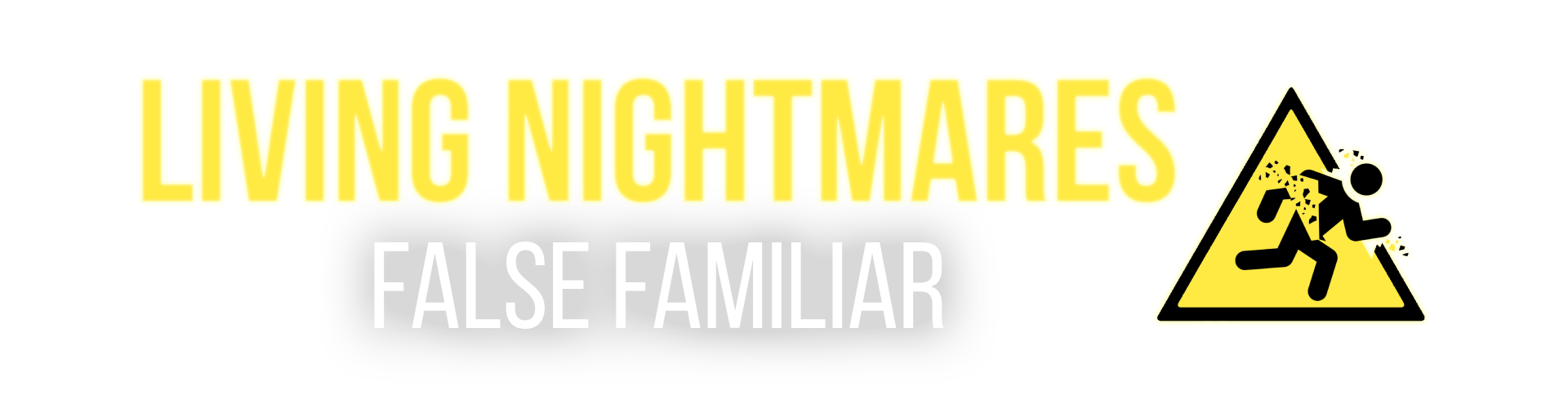 Living Nightmares - False Familiar