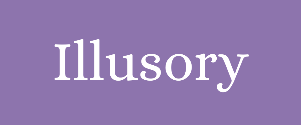 Illusory