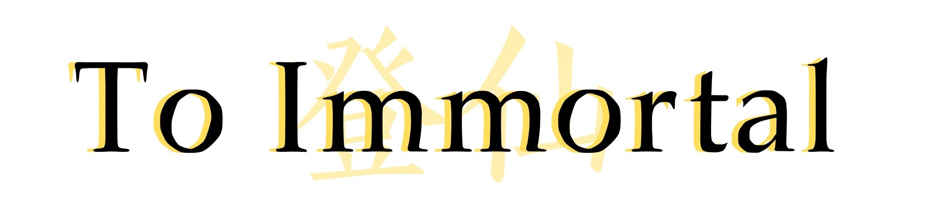 To Immortal