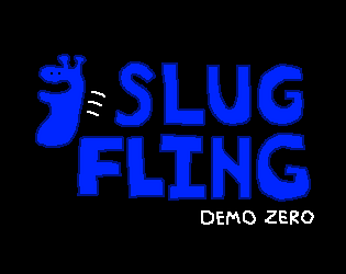 Slug Fling: Demo Zero