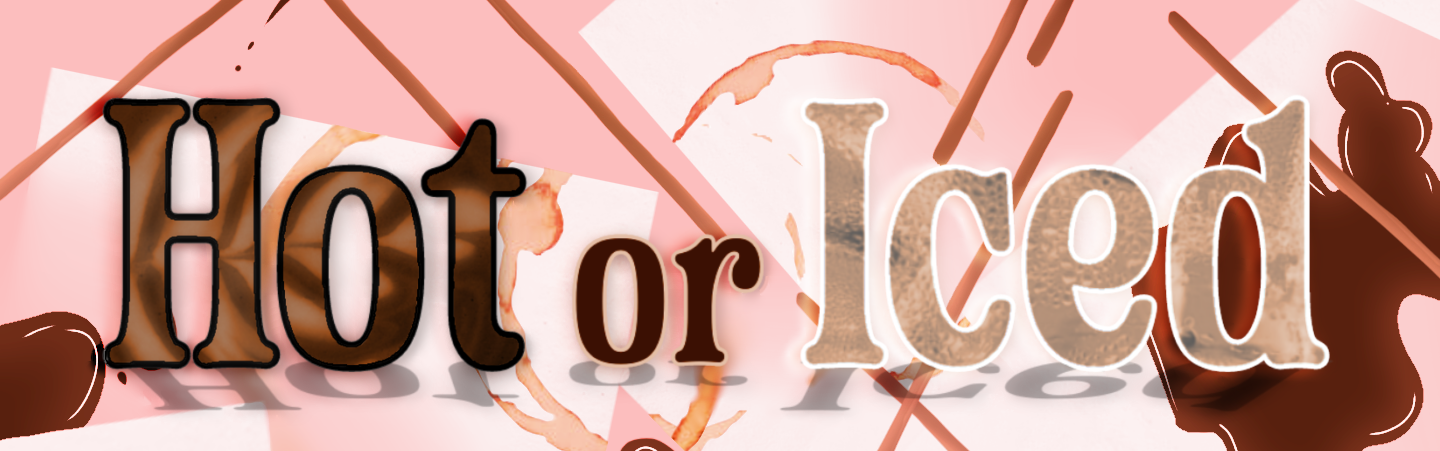 Hot or Iced (DEMO)