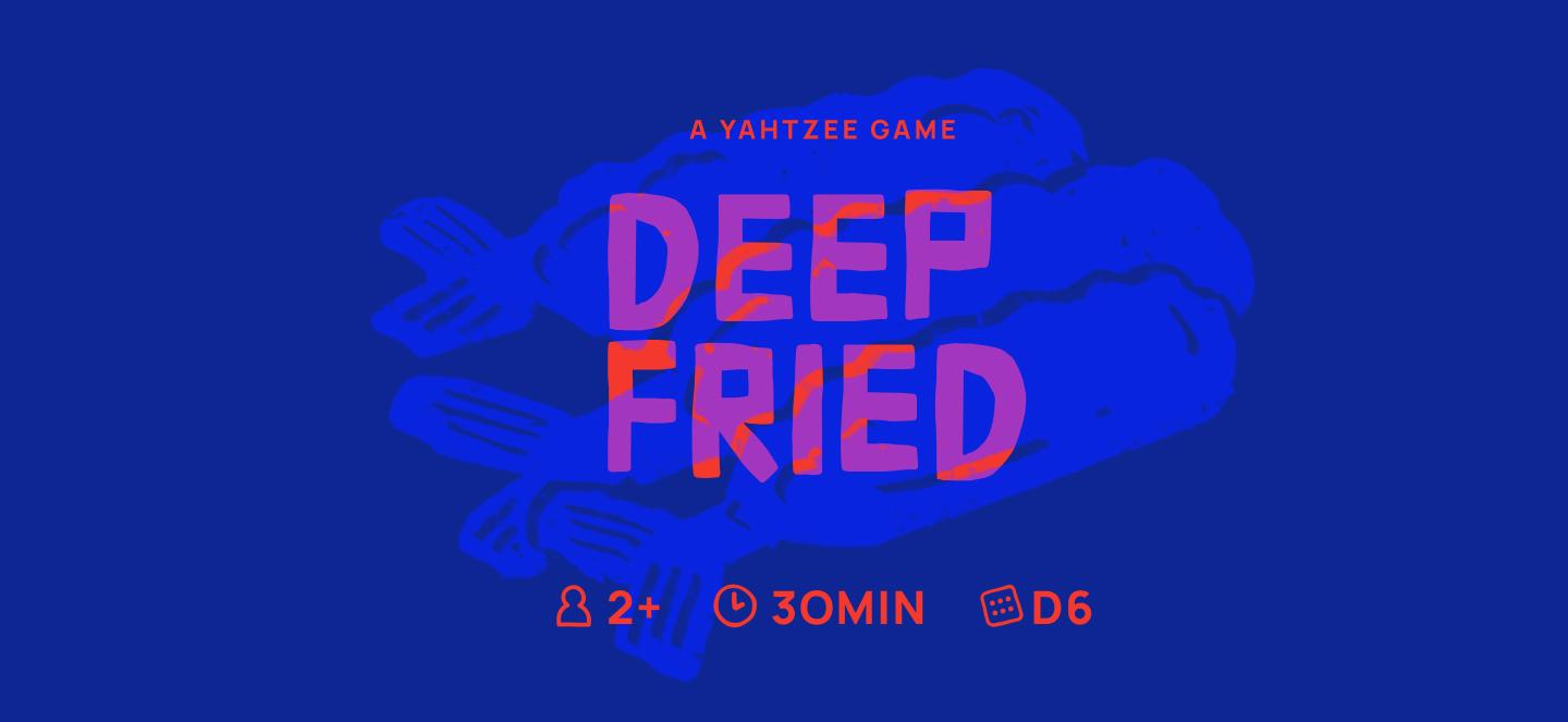 Deep Fried