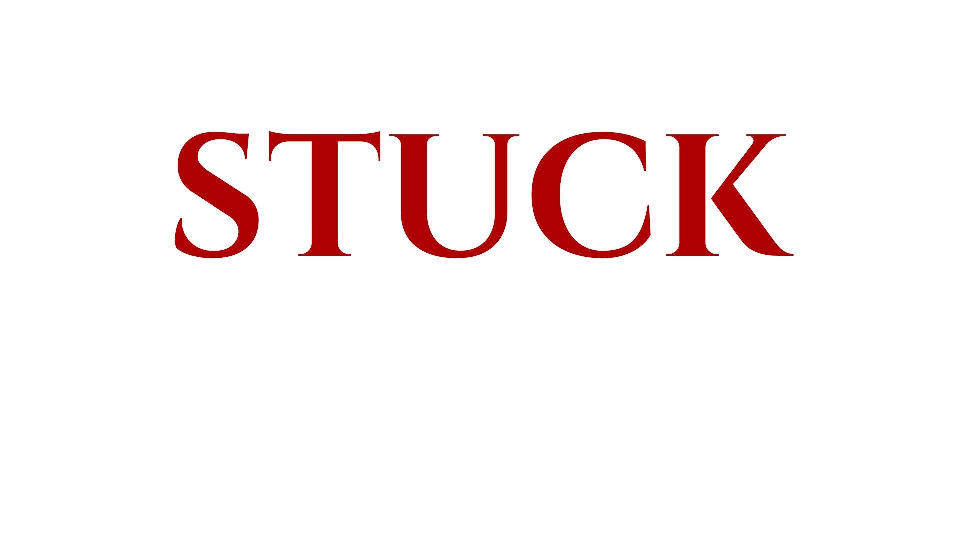 STUCK: The Introduction
