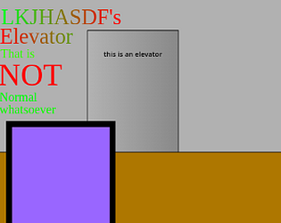 Lkjhasdf's Elevator That is NOT Normal Whatsoever