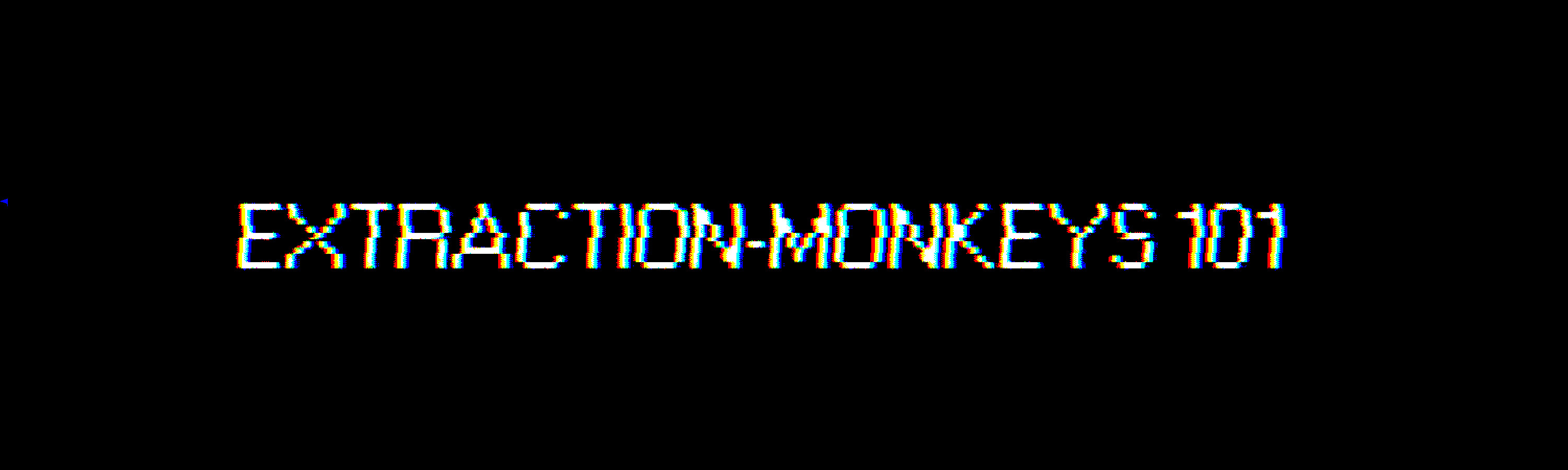 Extraction Monkeys-101