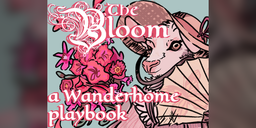 Cover image for the Bloom, a Wanderhome Playbook