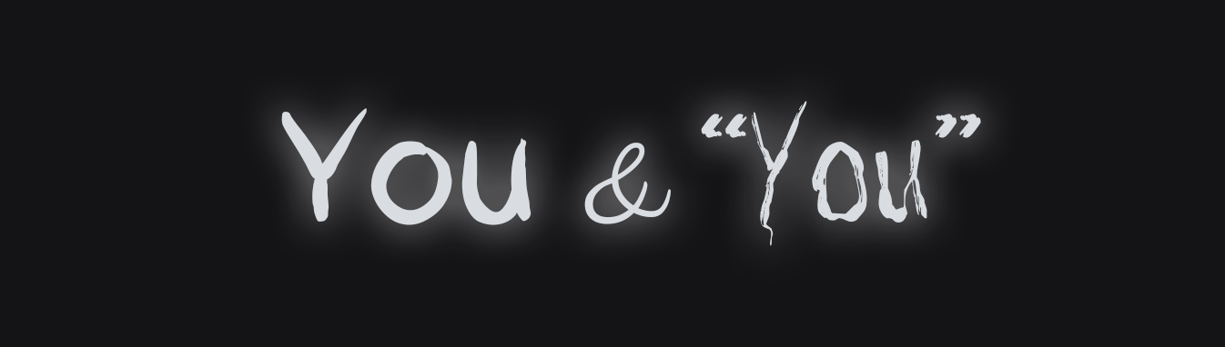You & "You"