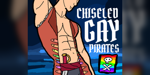 Cover image for CHISELED GAY PIRATES