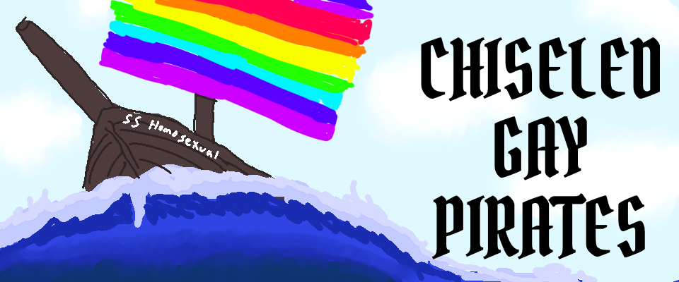 CHISELED GAY PIRATES