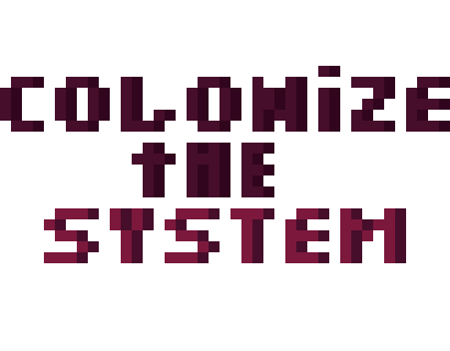 Colonize the system