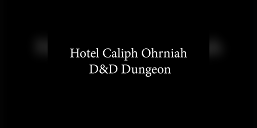 Cover image for Hotel Caliph Ohrniah - D&D Dungeon