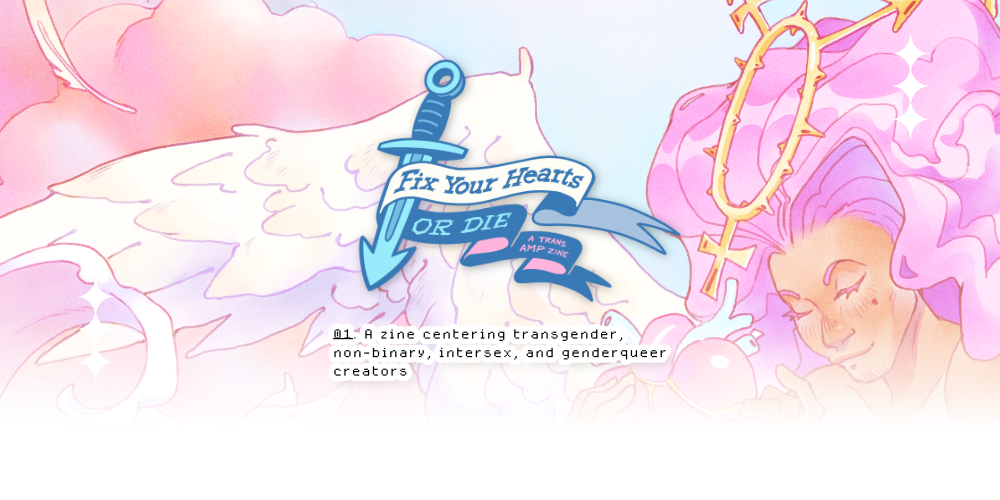Fix Your Hearts or Die: a trans zine