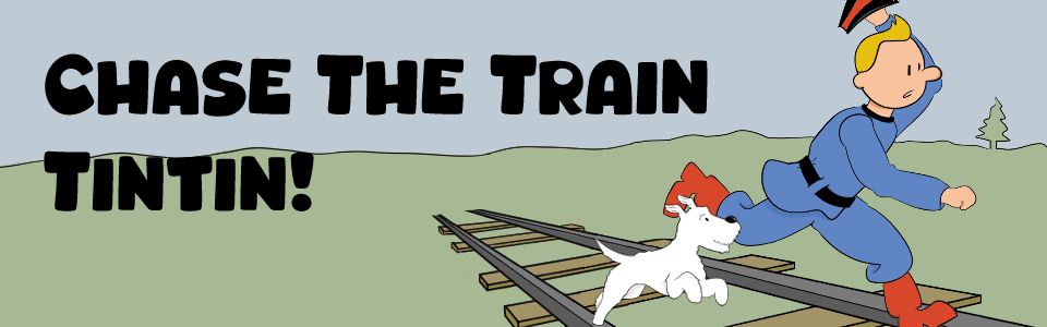 Chase the Train Tintin!
