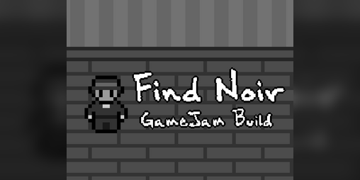 Cover image for Find Noir (Game Jam Build)