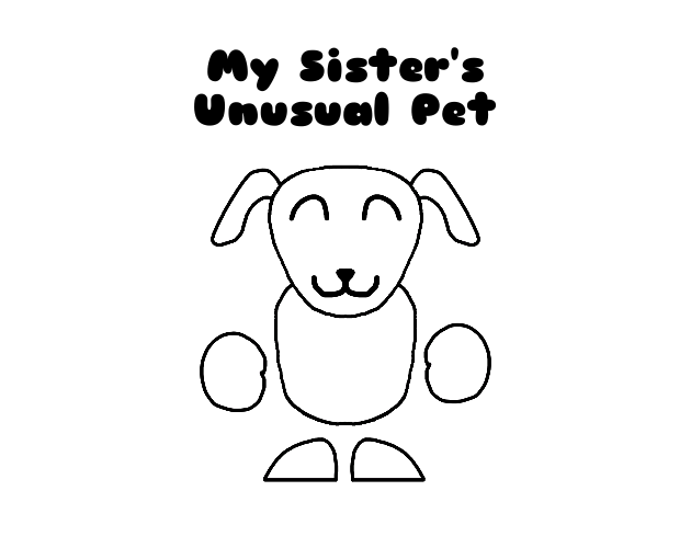 My Sister's Unusual Pet