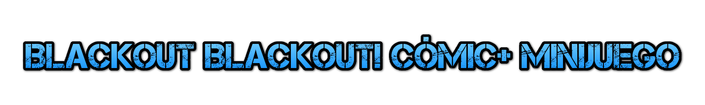 Blackout Blackout! Cómic+ minijuego