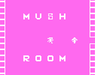 Mush-room Time!