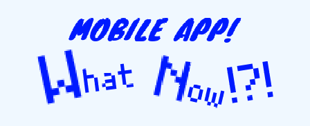 What Now!?! Official App