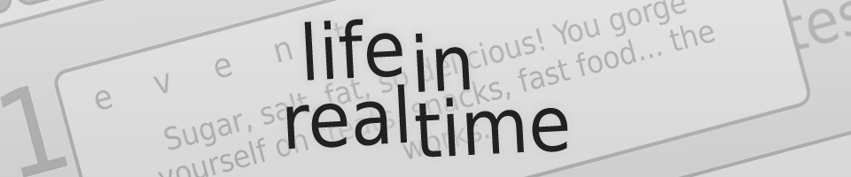 Life in Real Time