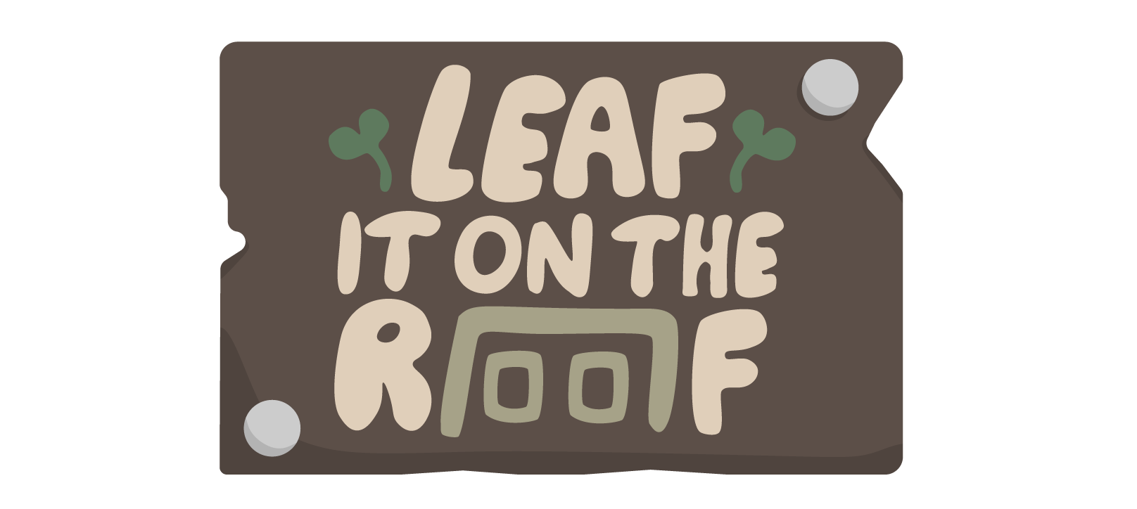 Leaf it on the Roof