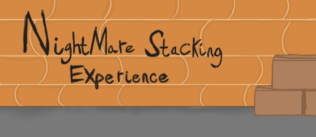 Nightmare Stacking Experience