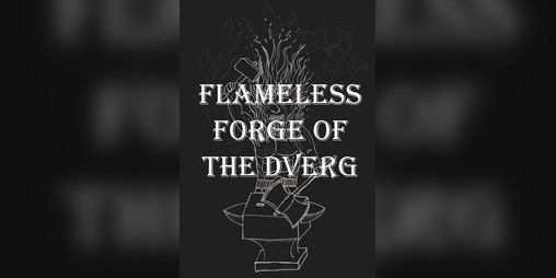 Cover image for Flameless Forge of the Dverg