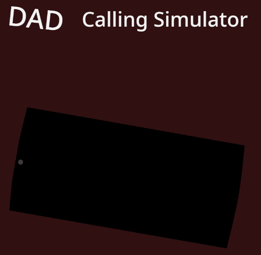 Your Father Calling Simulator By Manofriki