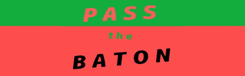 Pass the Baton