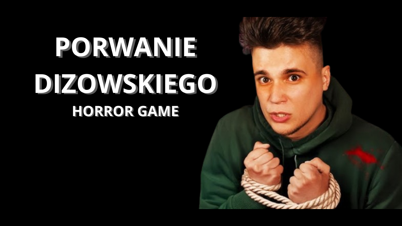 Porwanie Dizowskiego Horror Game