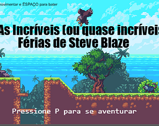 As incríveis (ou quase incríveis) aventuras de Steve Blaze