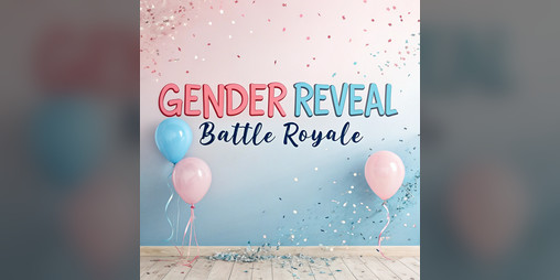 Cover image for Gender Reveal: Battle Royale