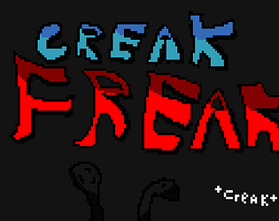 CREAK FREAK