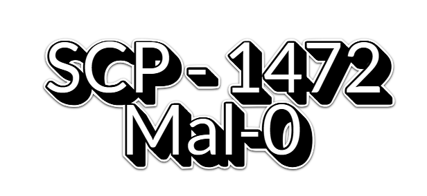💀🐺SCP 1471-A , Mal-0💀🐺